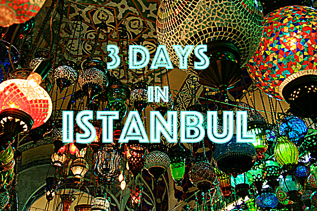 Things to do in Istanbul in 3&nbsp;days