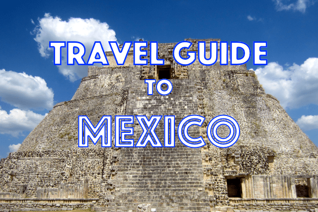 Travel Guide to Mexico
