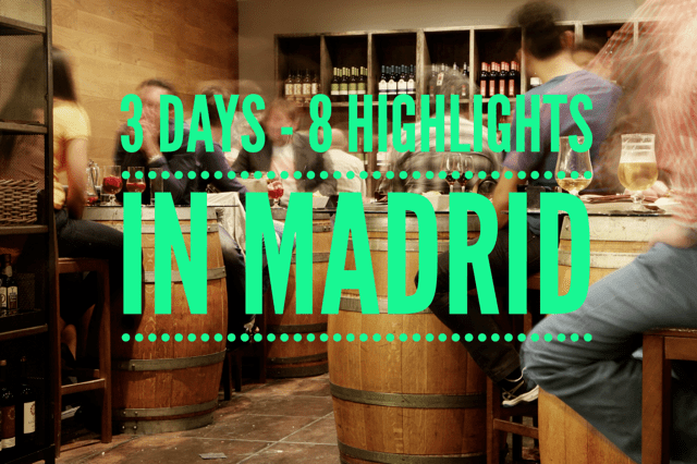 3 days – 8 highlights in Madrid