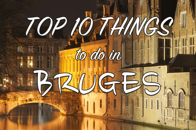 Top 10 Things to do in&nbsp;Bruges
