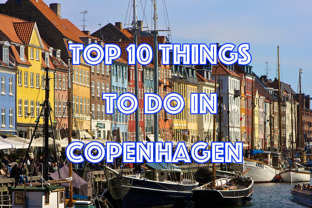Top 10 things to do in&nbsp;Copenhagen
