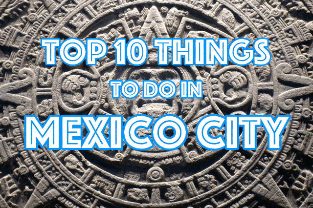 top things to do in mexico city