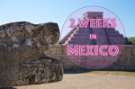 Travel Itinerary - 2 weeks in Mexico Yucatan