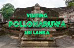 Visiting Ancient City Pollonaruwa Sri Lanka