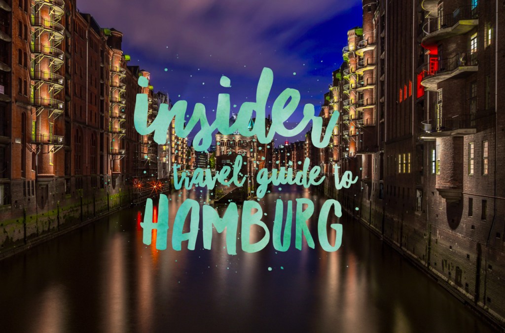 Insider Travel Guide to&nbsp;Hamburg